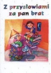 Okładka książki Z przysłowiami za pan brat Renata Piątkowska