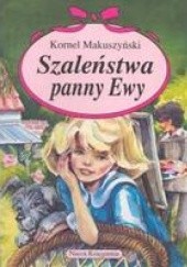 Okładka książki Szaleństwa Panny Ewy Kornel Makuszyński