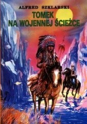 Okładka książki Tomek na wojennej ścieżce Alfred Szklarski