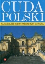 Okładka książki Cuda Polski. Najważniejsze zabytki architektury sakralnej praca zbiorowa