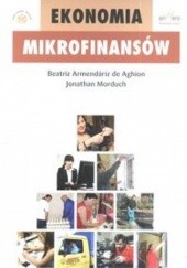 Okładka książki Ekonomia Mikrofinansów Beatriz Armendariz de Aghion, Jonathan Morduch