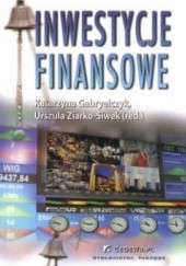 Okładka książki Inwestycje finansowe Katarzyna Gabryelczyk, Urszula Ziarko-Siwek