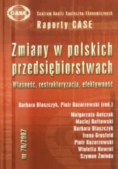 Okładka książki zmiany w polskich przedsiębiorstwach. Własność, restrukturyzacja, efektywność Barbara Błaszczyk, Piotr Kozarzewski