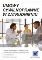 Okładka książki Umowy cywilnoprawne w zatrudnieniu /z CD/ Elżbieta Anyszka, Ewa Suknarowska-Drzewiecka