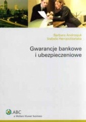 Okładka książki Gwarancje bankowe i ubezpieczeniowe. Wydanie 2. Barbara Andrzejuk, Izabela Heropolitańska