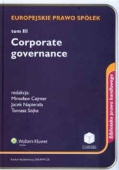 Okładka książki Europejskie prawo spółek t. 3 Corporate governance Mirosław Cejmer, Jacek Napierała, Tomasz Sójka