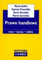 Okładka książki Prawo handlowe Repetytoria Marta Kuklo, Szymon Pszczółka, Karol Skrodzki, Marek Zaremba