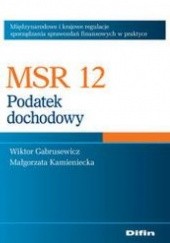 Okładka książki MSR 12. Podatek dochodowy Wiktor Gabrusewicz, Małgorzata Kamieniecka