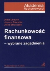Okładka książki Rachunkowość finansowa. Wybrane zagadnienia Alina Dyduch, Joanna Sawicka, Anna Stronczek