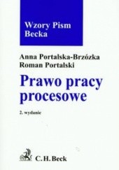 Okładka książki Prawo pracy procesowe Wzory pism Anna Portalska-Brzózka, Roman Portalski