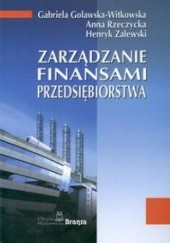 Okładka książki zarzadzanie finansami przedsiębiorstwa Gabriela Golawska-Witkowska, Anna Rzeczycka, Henryk Zalewski