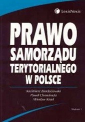 Okładka książki Prawo samorządu terytorialnego w Polsce Kazimierz Bandarzewski, Paweł Chmielnicki, Wiesław Kisiel