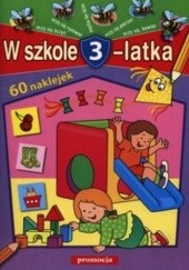 Okładka książki W szkole 3-latka Anna Juryta, Mariola Langowska, Anna Szczepaniak