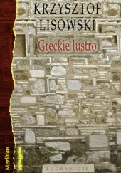 Okładka książki Greckie lustro Krzysztof Lisowski