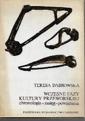 Okładka książki Wczesne fazy kultury przeworskiej. Chronologia - zasięg - powiązania Teresa Dąbrowska (archeolog)