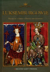 Okładka książki Luksemburgowie praca zbiorowa