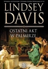 Okładka książki Ostatni akt w Palmirze Lindsey Davis