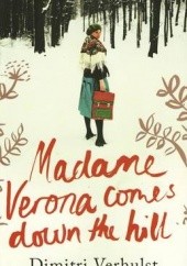 Okładka książki Madame Verona comes down the hill Dimitri Verhulst