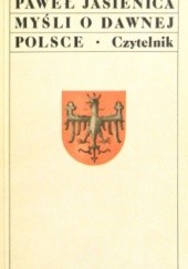 Okładka książki Myśli o dawnej Polsce Paweł Jasienica