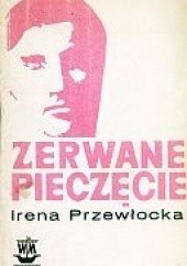 Okładka książki Zerwane pieczęcie Irena Przewłocka