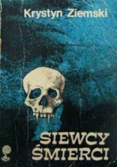 Okładka książki Siewcy śmierci Krystyn Ziemski