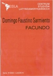 Okładka książki Facundo: cywilizacja i barbarzyństwo: (wybór) Domingo Faustino Sarmiento