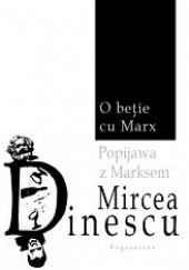 Okładka książki Popijawa z Marksem Mircea Dinescu