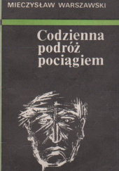 Okładka książki Codzienna podróż pociągiem Mieczysław Jan Warszawski