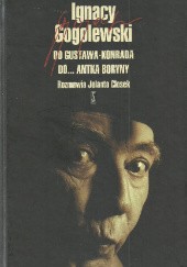 Okładka książki Od Gustawa Konrada do... Antka Boryny Ignacy Gogolewski