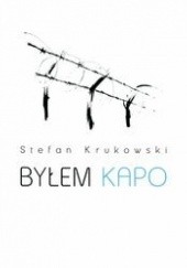 Okładka książki Byłem kapo Stefan Krukowski
