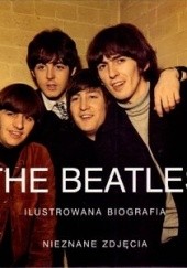 Okładka książki The Beatles. Ilustrowana biografia praca zbiorowa