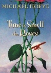 Okładka książki Time To Smell The Roses Michael Hoeye