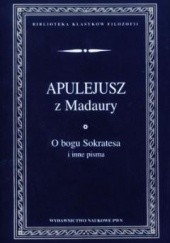 Okładka książki O Bogu Sokratesa i inne pisma Apulejusz