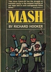 Okładka książki MASH: A Novel About Three Army Doctors Richard Hooker