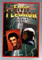 Okładka książki Elvis i Lennon: Dzieje nienawiści Chris Hutchins, Peter Thompson