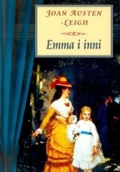 Okładka książki Emma i inni Joan Austen-Leigh