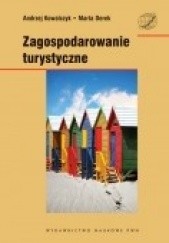 Okładka książki Zagospodarowanie turystyczne Marta Derek, Andrzej Kowalczyk