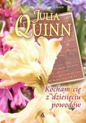 Okładka książki Kocham cię z dziesięciu powodów Julia Quinn