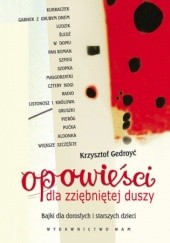 Okładka książki Opowieści dla zziębniętej duszy Krzysztof Gedroyć