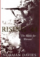 Okładka książki Rising 44. The Battle for Warsaw Norman Davies