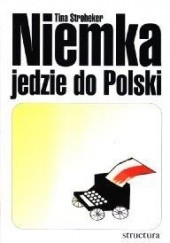 Okładka książki Niemka jedzie do Polski Tina Stroheker