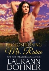 Okładka książki Propositioning Mr. Raine Laurann Dohner