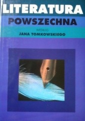 Okładka książki Literatura powszechna według Jana Tomkowskiego Jan Tomkowski