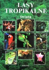 Okładka książki Lasy tropikalne świata Rupert O. Matthews