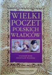 Okładka książki Wielki poczet polskich władców Stanisław Rosik, Przemysław Wiszewski