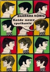Okładka książki Każde nowe spotkanie Barbara König