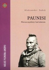 Okładka książki Paunisi. Nieszczęśliwy lud równin Aleksander Sudak