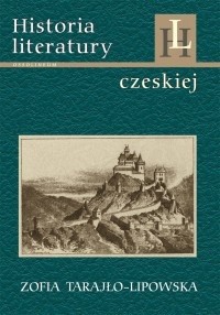 Okładka książki Historia literatury czeskiej Zofia Tarajło-Lipowska