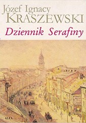 Okładka książki Dziennik Serafiny Józef Ignacy Kraszewski