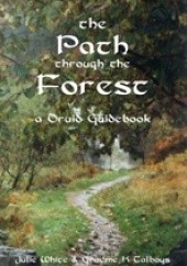 Okładka książki THE PATH THROUGH THE FOREST - A DRUID GUIDEBOOK Graeme K Talboys, Julie White